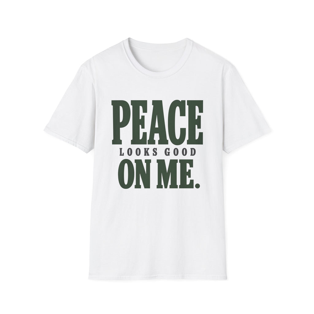Peace Looks Good On Me. T-Shirt