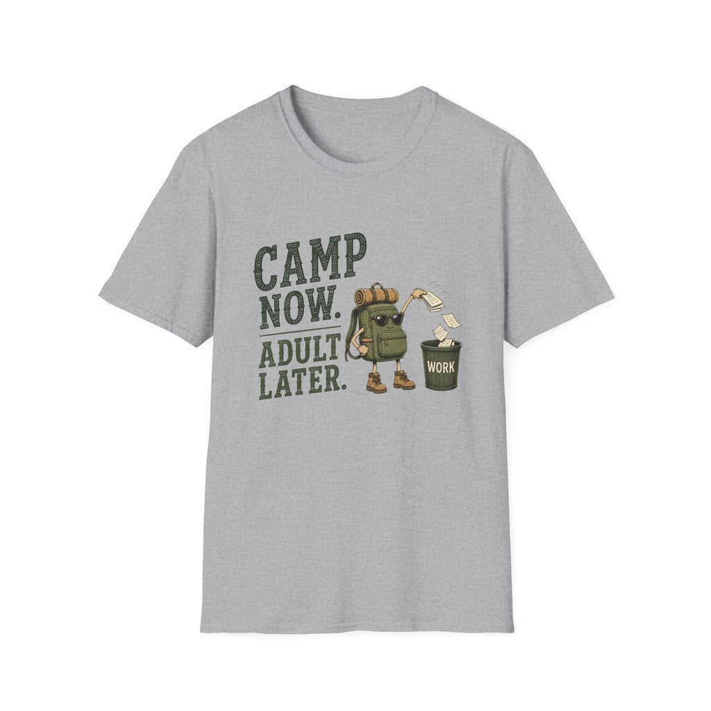 Camp Now. Adult Later. T‑Shirt