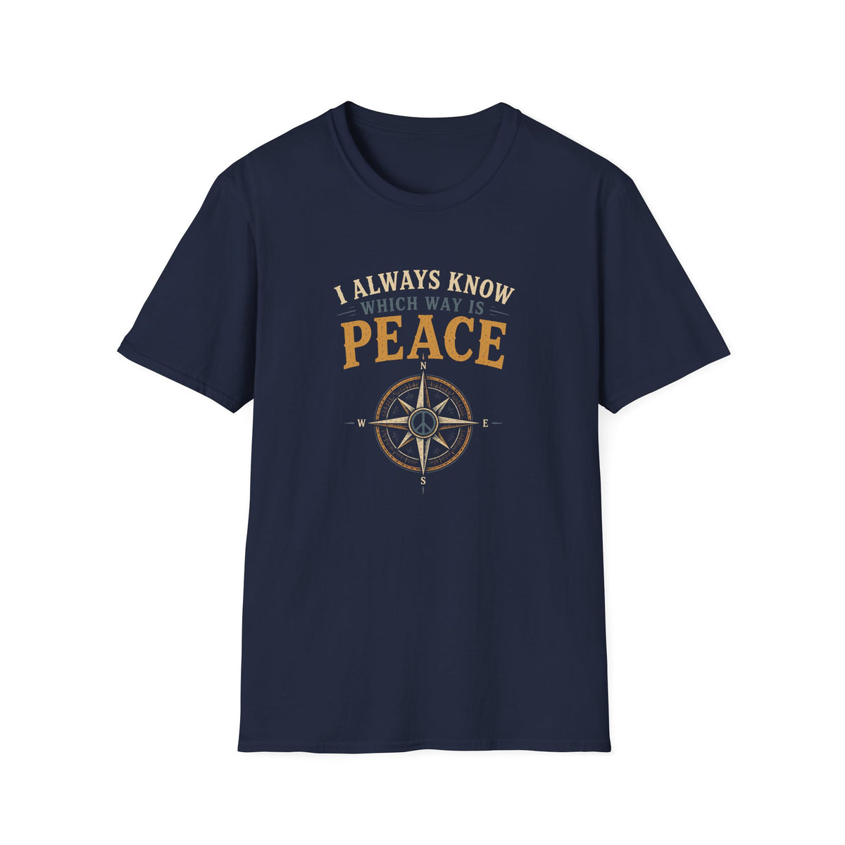 I Always Know Which Way is Peace. T‑Shirt