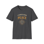 I Always Know Which Way is Peace. T‑Shirt