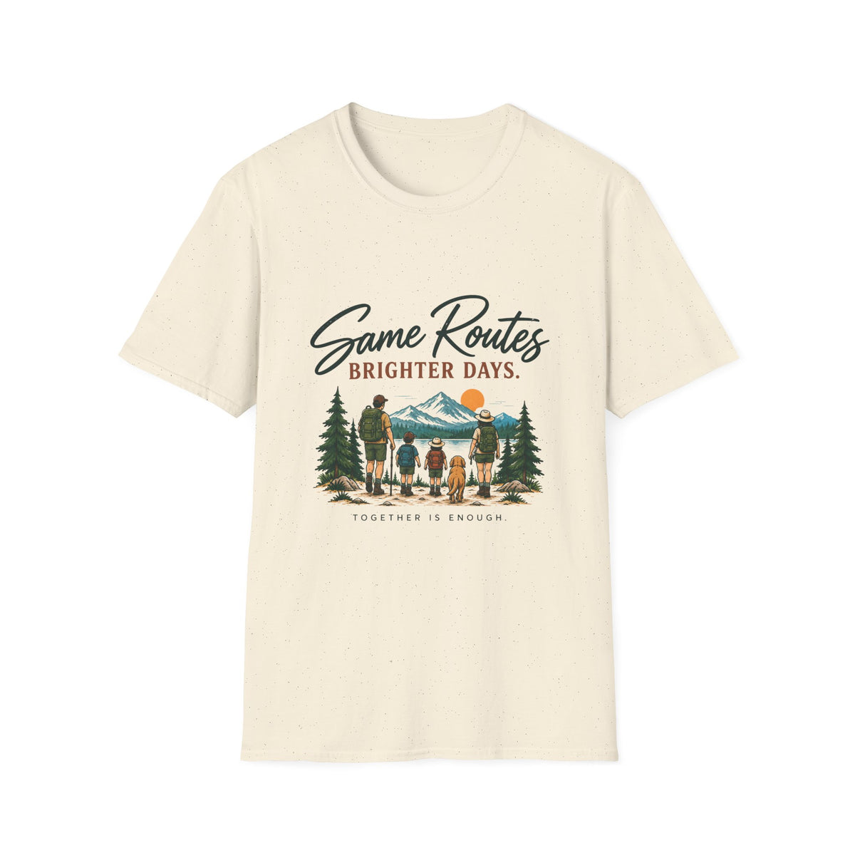 Same Routes Brighter Days. Together Is Enough. T-Shirt