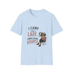 I Camp Like A Lady...Complaining Elegantly. T‑Shirt