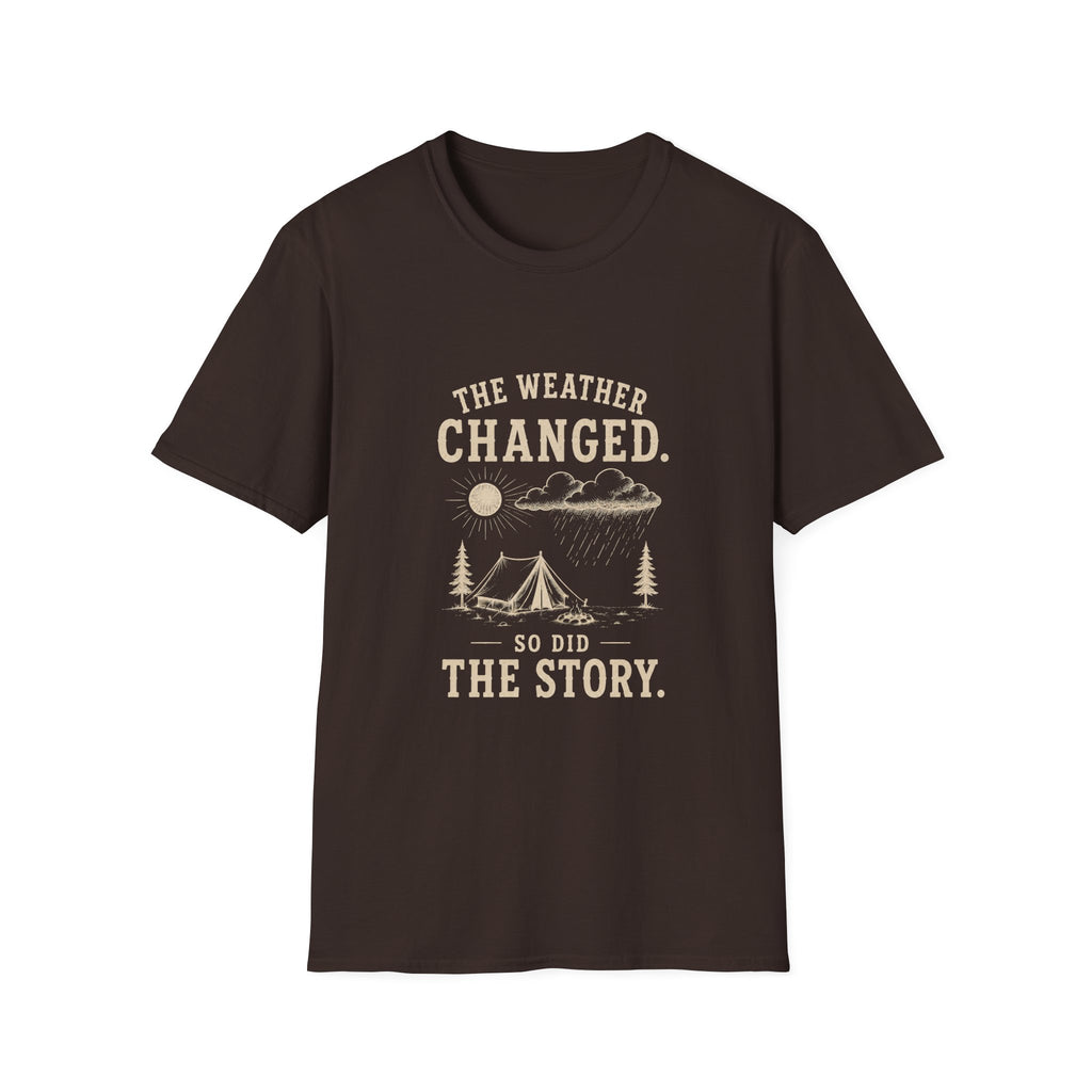 The Weather Changed. So Did The Story. T‑Shirt