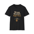 Wrong Weather. Right Place. T‑Shirt