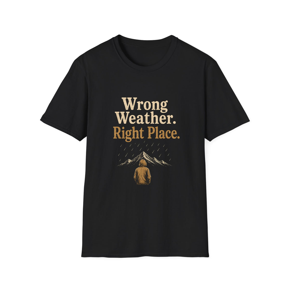 Wrong Weather. Right Place. T‑Shirt