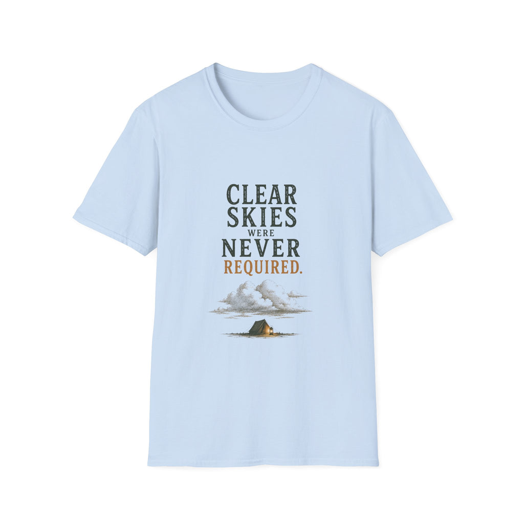 Clear Skies Were Never Required. T‑Shirt