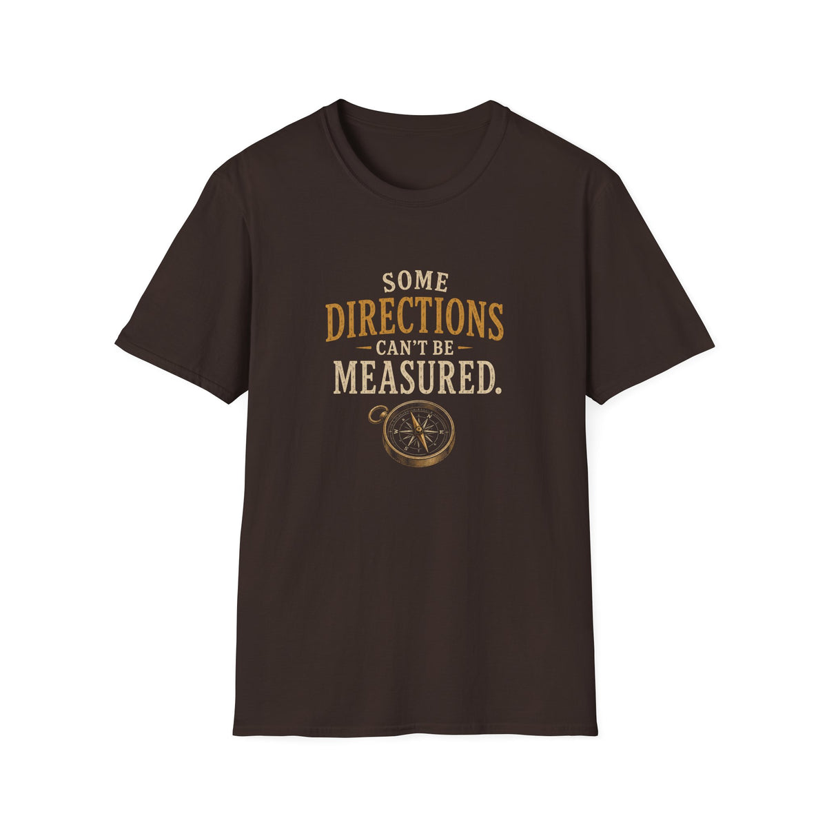 Some Direction Can't Be Measured. T‑Shirt