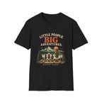 Little People Big Adventures. Bigger Bonds. T-Shirt