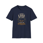I Didn't Lose My Way. I Lost My Stress. T‑Shirt