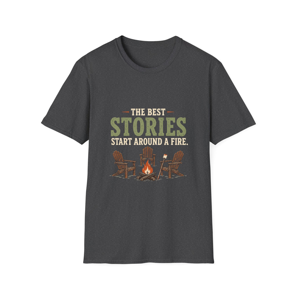 The Best Stories Start Around A Fire. T-Shirt