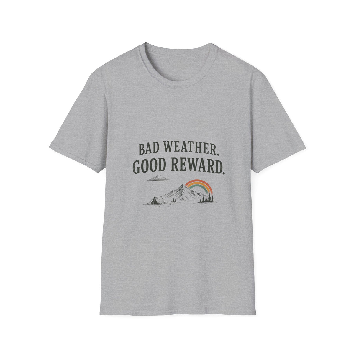 Bad Weather. Good Reward. T‑Shirt