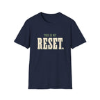 This Is My Reset. T-Shirt