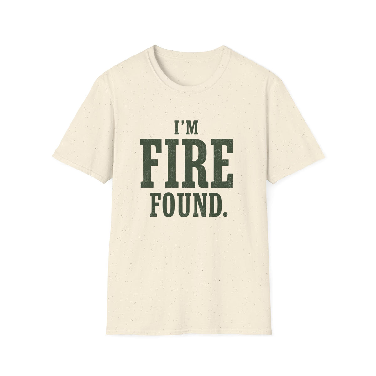 I'm Fire Found. T‑Shirt