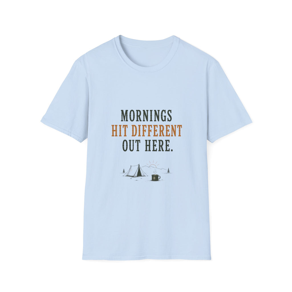 Morning Hit Different Out Here. T‑Shirt