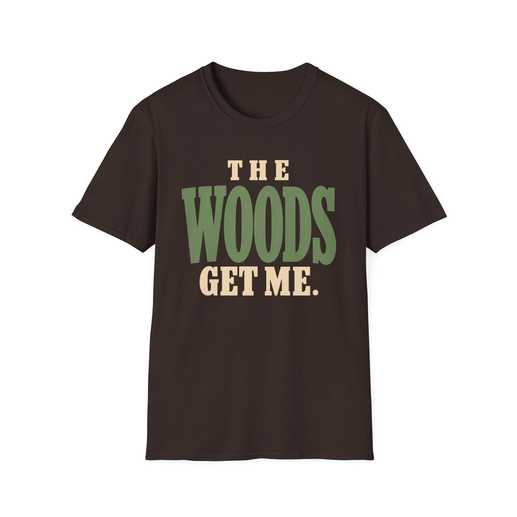 The Woods Get Me. T-Shirt