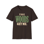 The Woods Get Me. T-Shirt