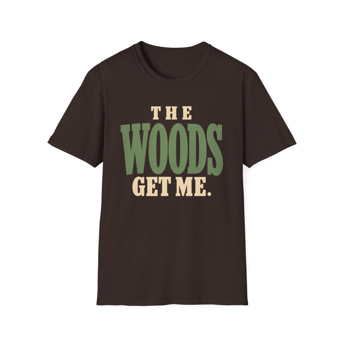 The Woods Get Me. T-Shirt