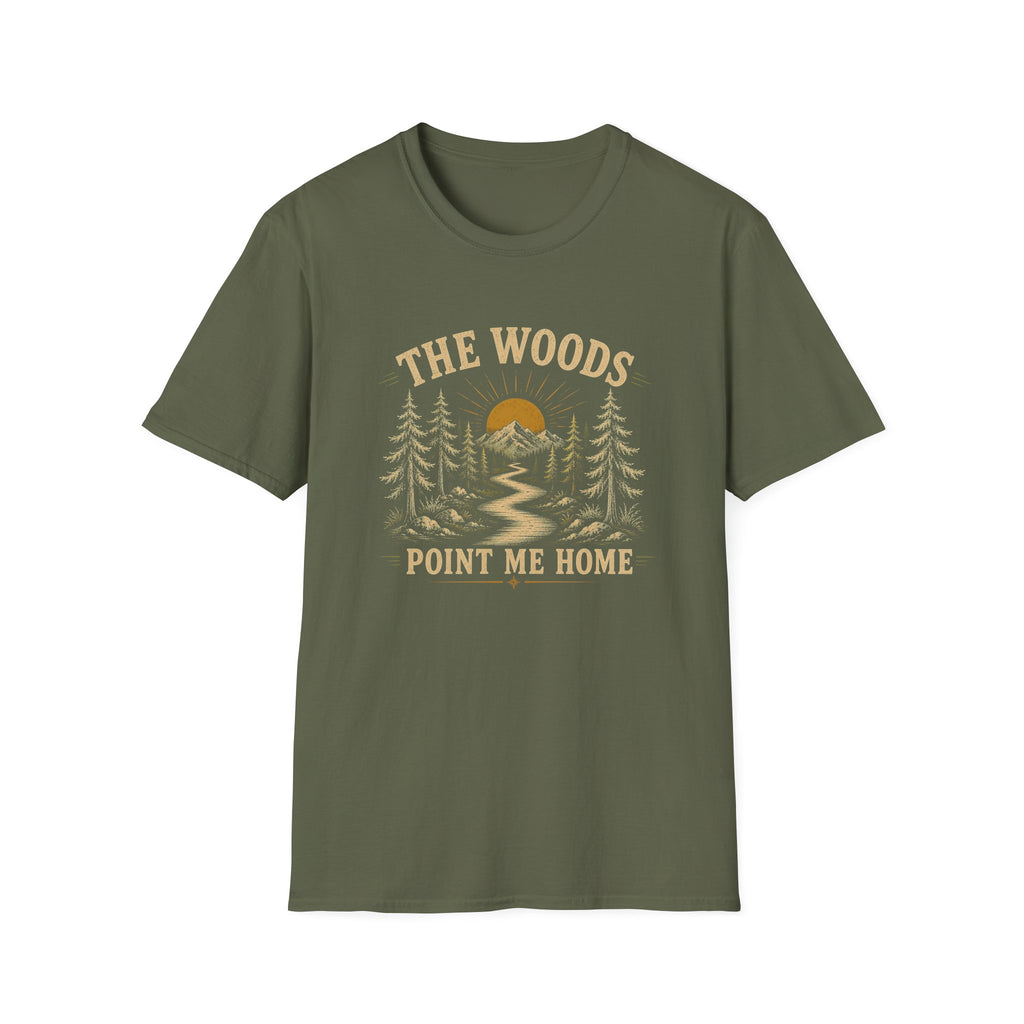 The Woods Point Me Home. T‑Shirt