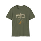 The Shortcut Was Slowing Down. T‑Shirt