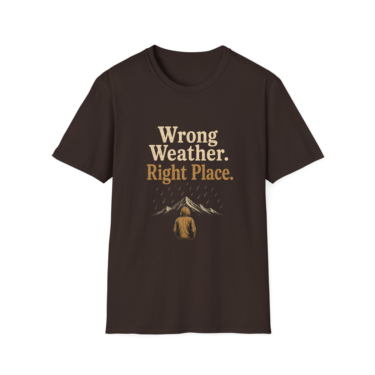 Wrong Weather. Right Place. T‑Shirt
