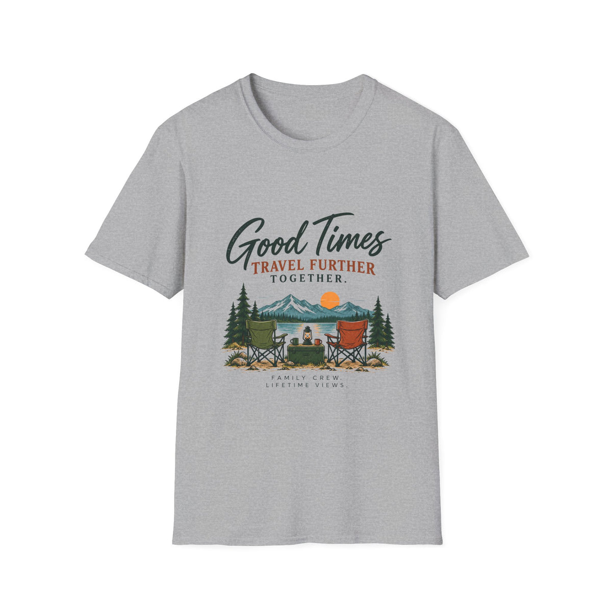 Good Times Travel Further Together. T-Shirt