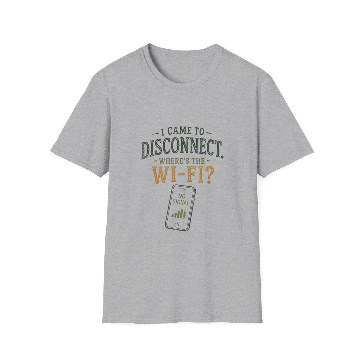 I Came To Disconnect. Where's the Wi-Fi? T‑Shirt