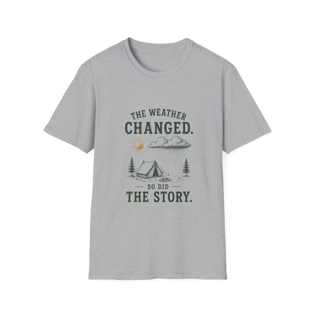 The Weather Changed. So Did The Story. T‑Shirt