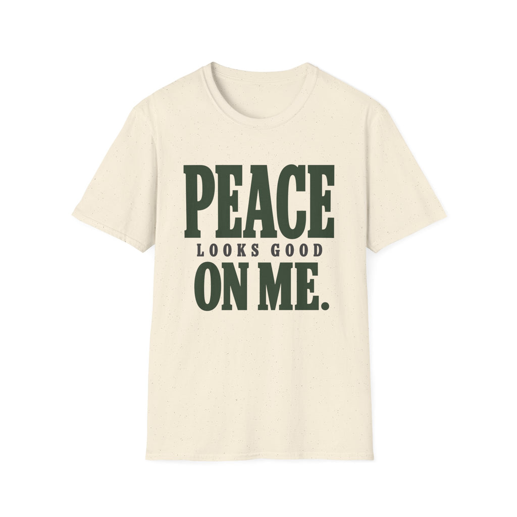 Peace Looks Good On Me. T-Shirt