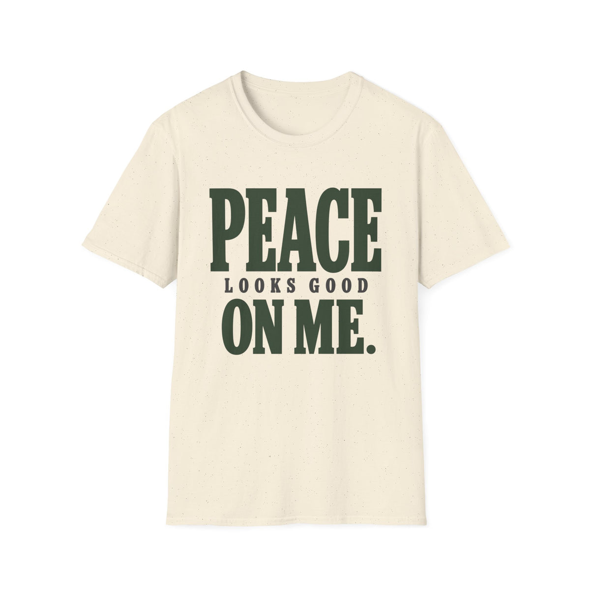 Peace Looks Good On Me. T-Shirt