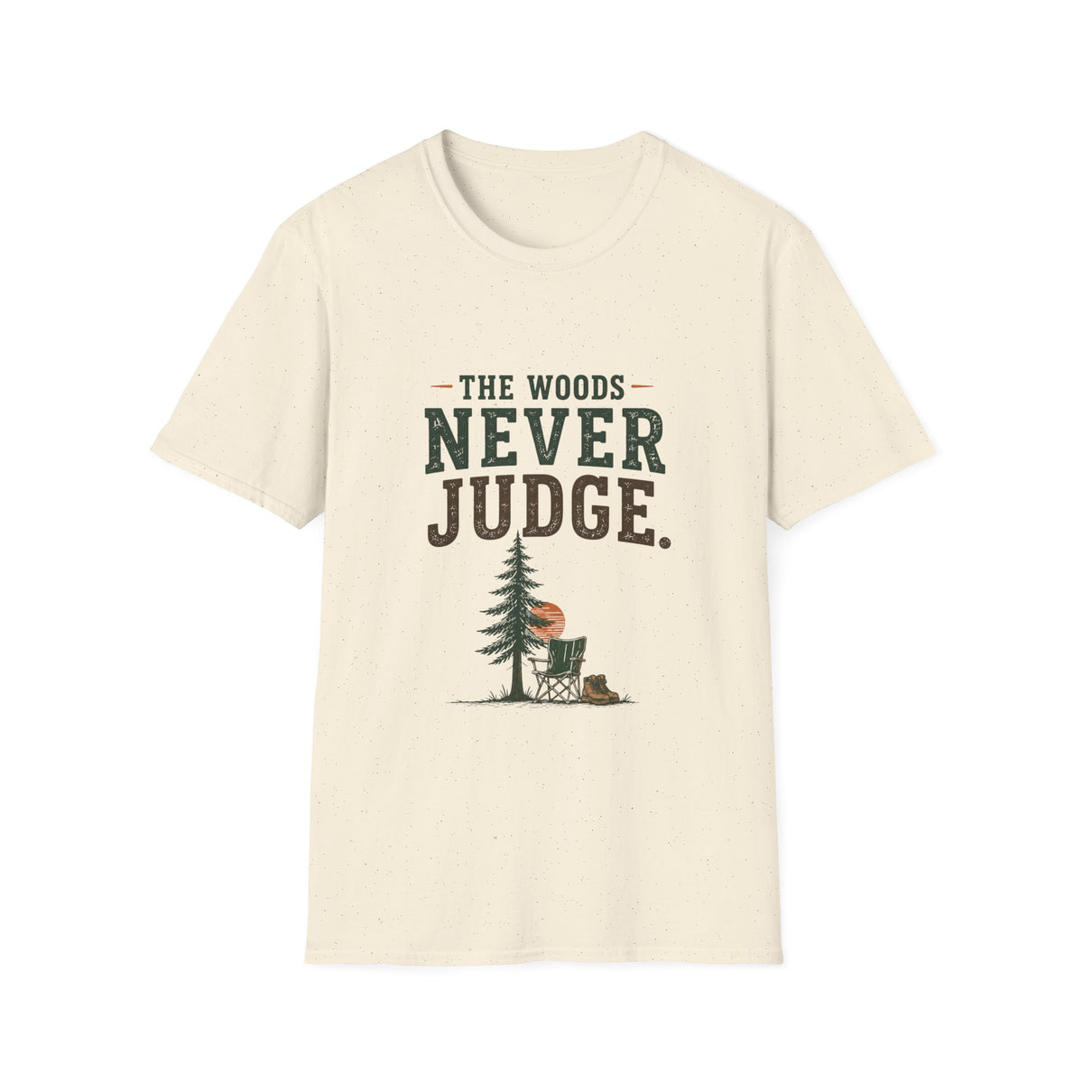 The Woods Never Judge T-Shirt