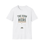 The Views Is In Here Somewhere. T‑Shirt