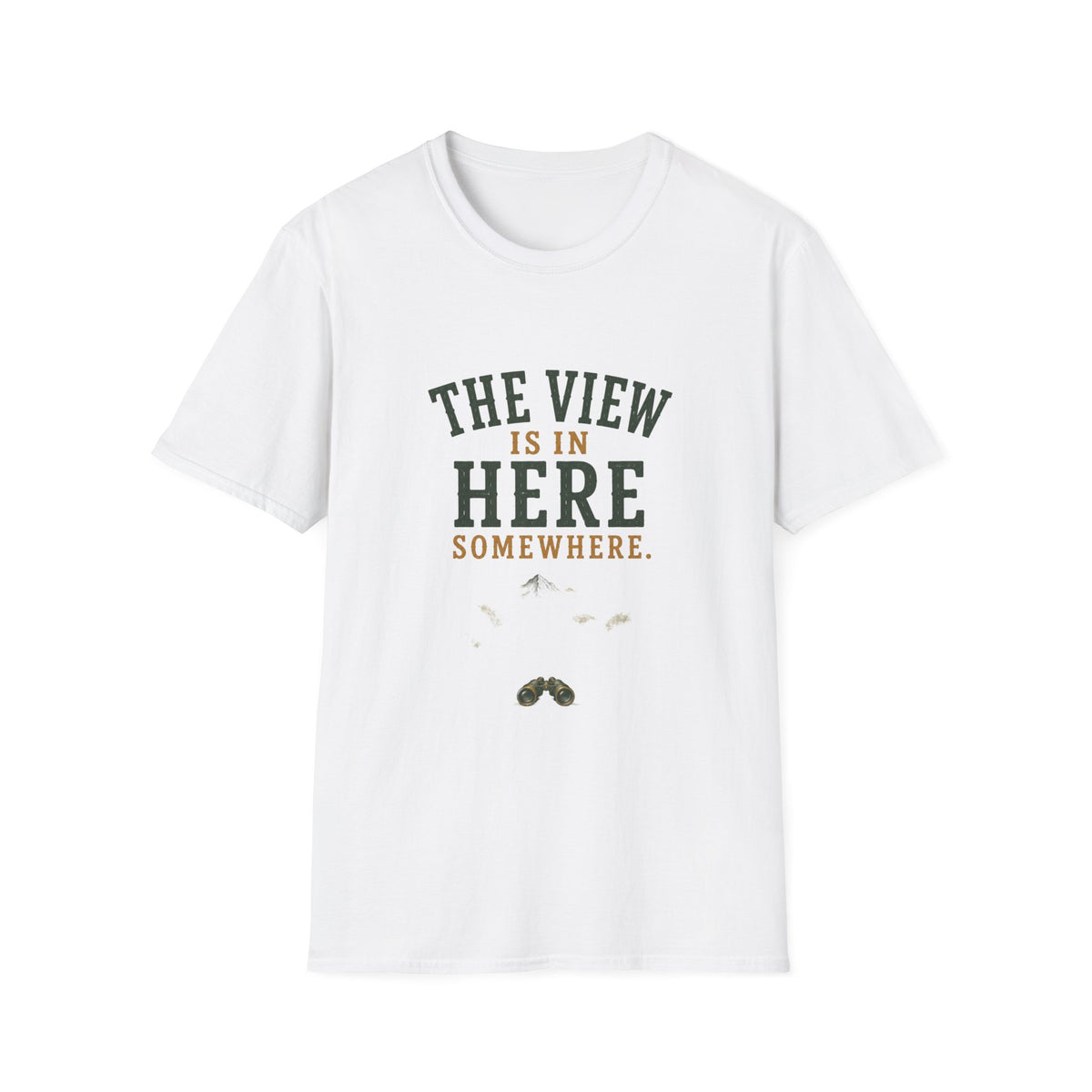The Views Is In Here Somewhere. T‑Shirt