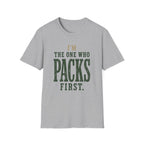 I'm The One Who Packs First. T‑Shirt
