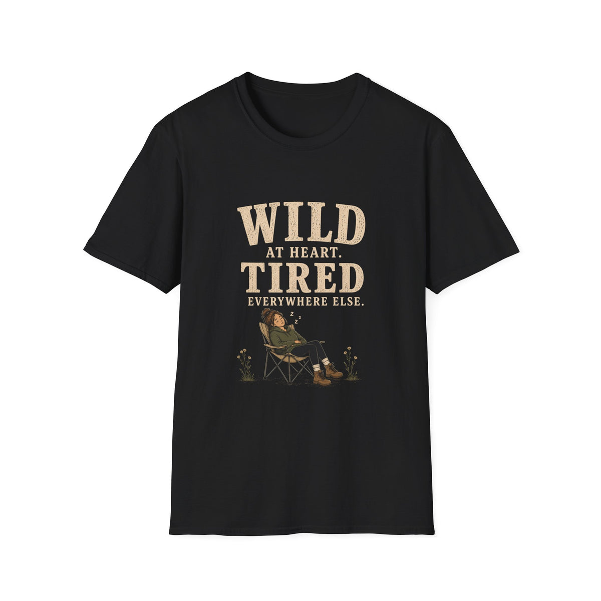 Wild at Heart. Tired Everywhere Else. T‑Shirt