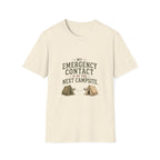 My Emergency Contact is at the Next Campsite. T‑Shirt