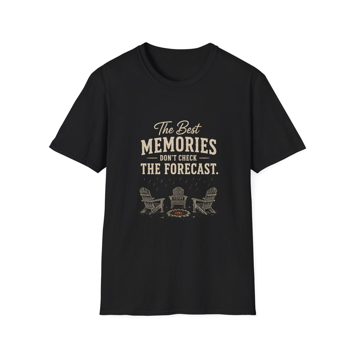 The Best  Memories Don't Check The Forecast. T‑Shirt